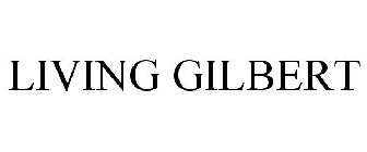 LIVING GILBERT