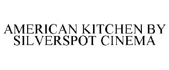 AMERICAN KITCHEN BY SILVERSPOT CINEMA