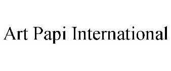 ART PAPI INTERNATIONAL