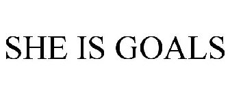 SHE IS GOALS