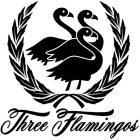 THREE FLAMINGOS