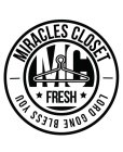 MIRACLES CLOSET MC FRESH LORD GONE BLESS YOU