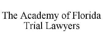 THE ACADEMY OF FLORIDA TRIAL LAWYERS