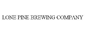 LONE PINE BREWING COMPANY