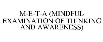 M-E-T-A (MINDFUL EXAMINATION OF THINKING AND AWARENESS)
