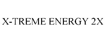X-TREME ENERGY 2X