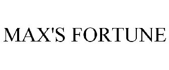 MAX'S FORTUNE