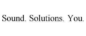 SOUND. SOLUTIONS. YOU.