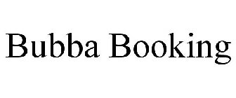 BUBBA BOOKING