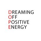 DREAMING OFF POSITIVE ENERGY