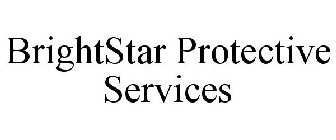 BRIGHTSTAR PROTECTIVE SERVICES