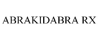 ABRAKIDABRA RX