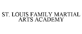 ST. LOUIS FAMILY MARTIAL ARTS ACADEMY