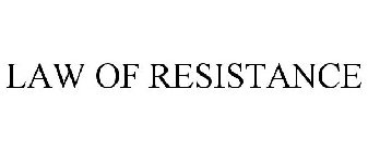 LAW OF RESISTANCE