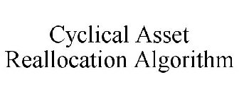 CYCLICAL ASSET REALLOCATION ALGORITHM