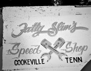 FATTY SLIM'S SPEED SHOP COOKVILLE TENN