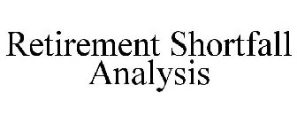 RETIREMENT SHORTFALL ANALYSIS