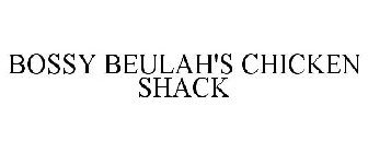 BOSSY BEULAH'S CHICKEN SHACK