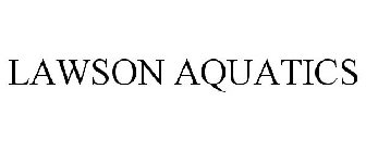 LAWSON AQUATICS