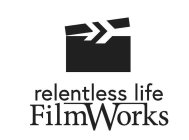 RELENTLESS LIFE FILMWORKS