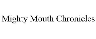 MIGHTY MOUTH CHRONICLES