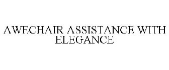 AWECHAIR ASSISTANCE WITH ELEGANCE