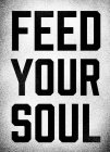 FEED YOUR SOUL