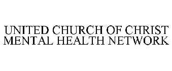 UNITED CHURCH OF CHRIST MENTAL HEALTH NETWORK