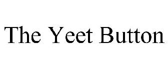 THE YEET BUTTON