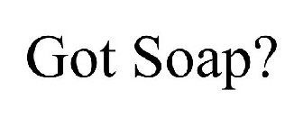 GOT SOAP?
