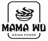 MAMA WU ASIAN FOODS