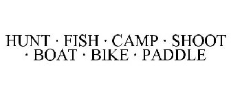 HUNT · FISH · CAMP · SHOOT · BOAT · BIKE · PADDLE