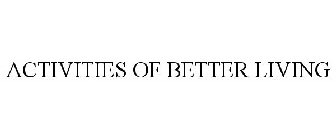 ACTIVITIES OF BETTER LIVING