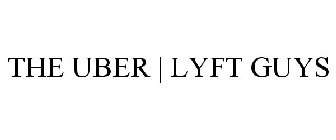 THE UBER | LYFT GUYS