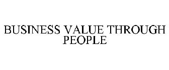 BUSINESS VALUE THROUGH PEOPLE