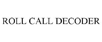 ROLL CALL DECODER