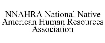 NNAHRA NATIONAL NATIVE AMERICAN HUMAN RESOURCES ASSOCIATION