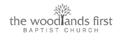 THE WOODLANDS FIRST BAPTIST CHURCH