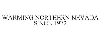 WARMING NORTHERN NEVADA SINCE 1972