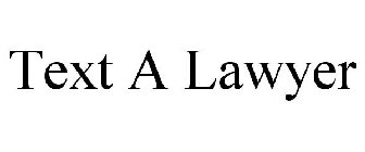 TEXT A LAWYER