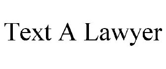 TEXT A LAWYER
