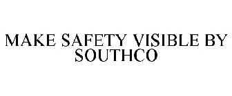 MAKE SAFETY VISIBLE BY SOUTHCO