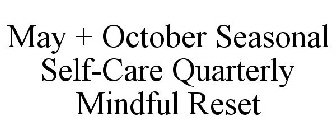 MAY + OCTOBER SEASONAL SELF-CARE QUARTERLY MINDFUL RESET