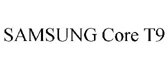 SAMSUNG CORE T9