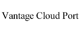 VANTAGE CLOUD PORT