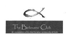 THE BELIEVERS' CLUB AN ASSOCIATION WITHIN THE CHRISTIAN COMMUNITY OF FAITH