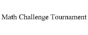 MATH CHALLENGE TOURNAMENT