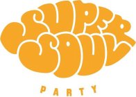 SUPER SOUL PARTY