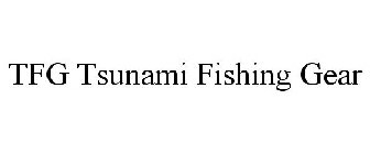 TFG TSUNAMI FISHING GEAR