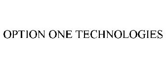 OPTION ONE TECHNOLOGIES